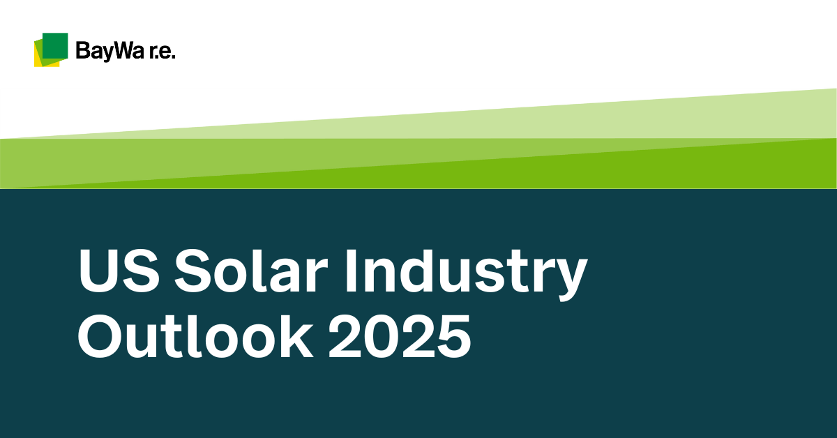 us solar industry outlook 2025 from BayWa r.e. Solar Systems LLC